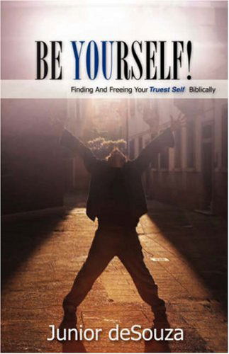 Cover for Junior Desouza · Be Yourself! (Paperback Book) (2007)