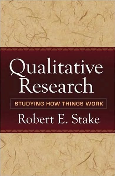 Qualitative Research: Studying How Things Work - Robert E. Stake - Books - Guilford Publications - 9781606235461 - April 20, 2010