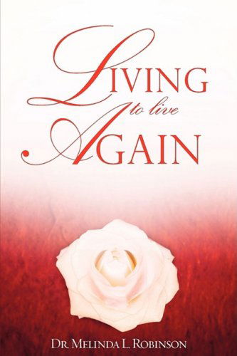 Cover for Melinda L. Robinson · Living to Live Again (Paperback Book) (2008)
