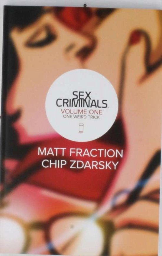 Cover for Matt Fraction · Sex Criminals Volume 1: One Weird Trick (Paperback Bog) (2014)
