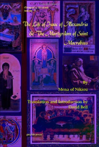 Cover for David Bell · The Life of Isaac of Alexandria &amp; The Martyrdom of Saint Macrobius - Monastic Studies Series (Hardcover Book) (2009)