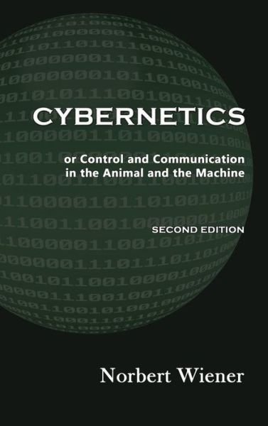 Cover for Norbert Wiener · Cybernetics, Second Edition: or Control and Communication in the Animal and the Machine (Gebundenes Buch) [2nd edition] (2015)