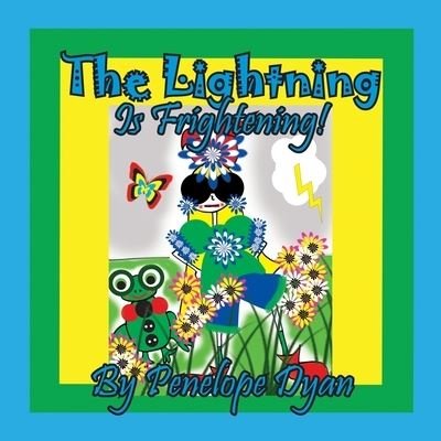 Cover for Penelope Dyan · The Lightning Is Frightening! (Paperback Book) (2021)