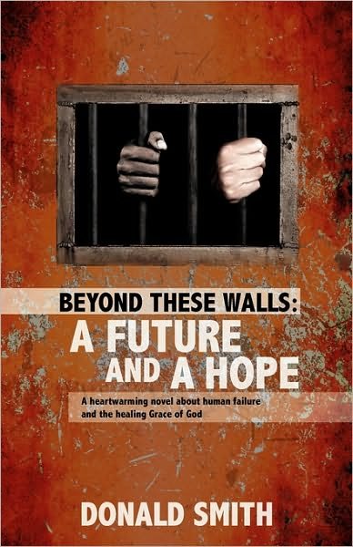 Cover for Donald Smith · Beyond These Walls: a Future and a Hope (Taschenbuch) (2009)