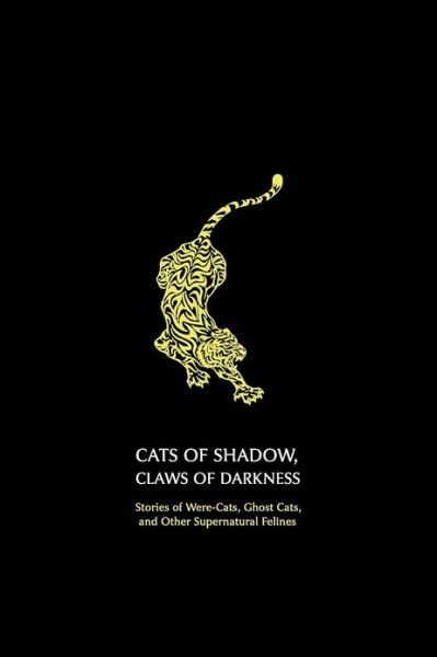 Cover for Chad Arment · Cats of Shadow, Claws of Darkness: Stories of Were-cats, Ghost Cats, and Other Supernatural Felines (Paperback Book) (2012)