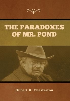 Cover for Gilbert K Chesterton · The Paradoxes of Mr. Pond (Hardcover Book) (2020)