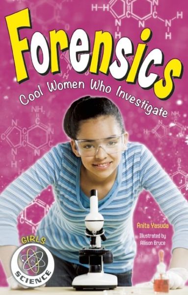 Cover for Anita Yasuda · Forensics: Cool Women Who Investigate - Girls in Science (Hardcover Book) (2016)