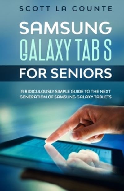 Samsung Galaxy Tab S For Seniors - Scott La Counte - Kirjat - SL Editions - 9781629175461 - sunnuntai 1. marraskuuta 2020