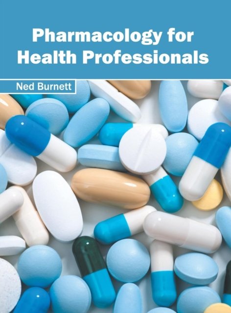 Cover for Ned Burnett · Pharmacology for Health Professionals (Innbunden bok) (2016)
