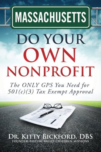 Cover for Dr. Kitty Bickford · Massachusetts Do Your Own Nonprofit: the Only Gps You Need for 501c3 Tax Exempt Approval (Volume 21) (Paperback Book) (2014)