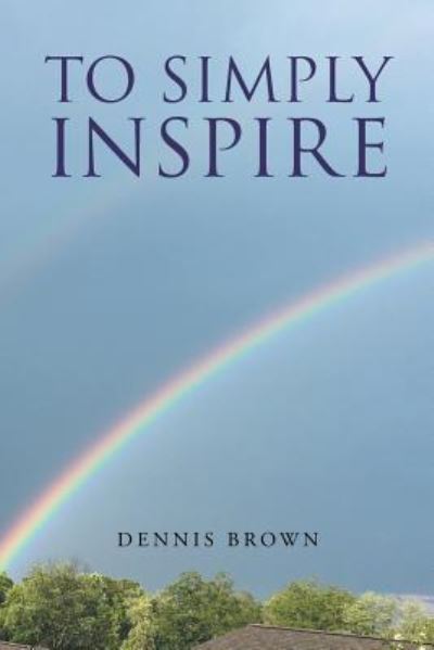 Cover for Dennis Brown · To Simply Inspire (Pocketbok) (2018)