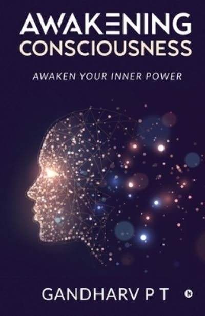 Cover for Gandharv P T · Awakening Consciousness (Pocketbok) (2020)