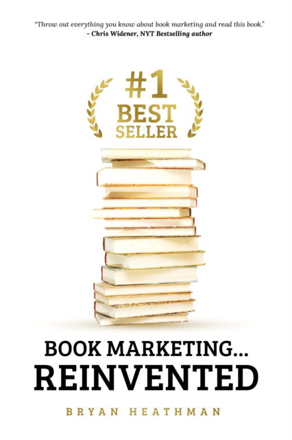 Cover for Bryan W. Heathman · #1 Best Seller: Book Marketing...Reinvented (Paperback Book) (2018)