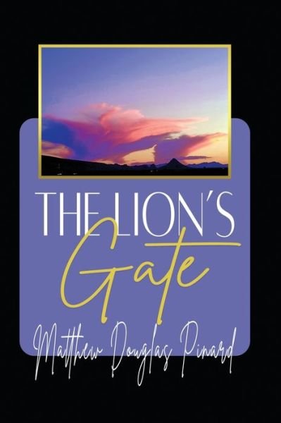 Cover for Matthew Douglas Pinard · The Lion's Gate (Innbunden bok) (2022)