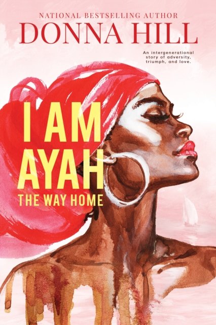 Cover for Donna Hill · I Am Ayah: The Way Home (Paperback Bog) (2023)
