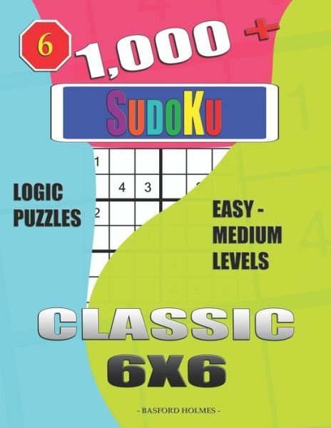 Cover for Basford Holmes · 1,000 + Sudoku Classic 6x6 (Paperback Book) (2019)