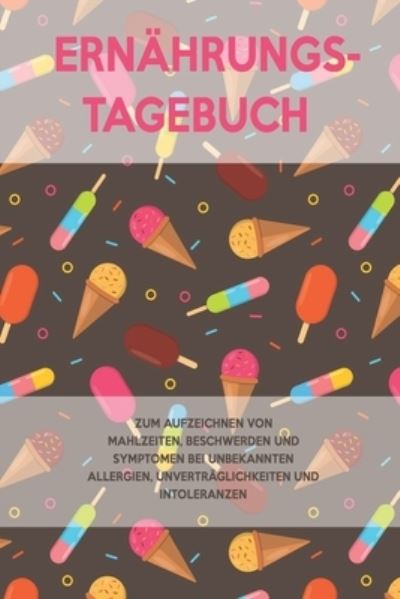 Cover for Intoleranz Journals · Ernahrungs-Tagebuch (Paperback Book) (2020)