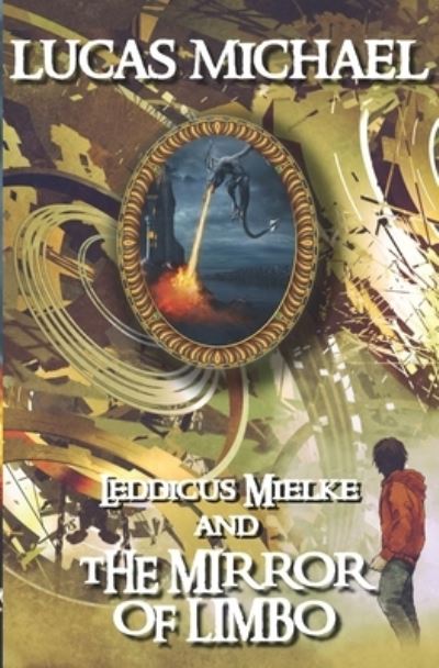 Cover for Lucas Michael · Leddicus Mielke And The Mirror of Limbo (Paperback Book) (2019)