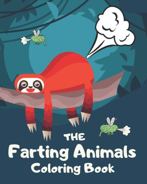 The Farting Animals Coloring Book: Funny Farting Animals Coloring Books For Kids and Adults - Fresh Breeze - Książki - Independently Published - 9781679349461 - 22 grudnia 2019