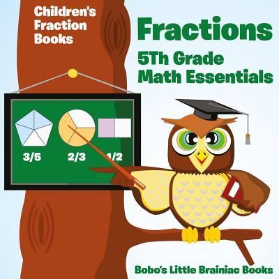 Cover for Bobo's Little Brainiac Books · Fractions 5th Grade Math Essentials (Paperback Book) (2016)