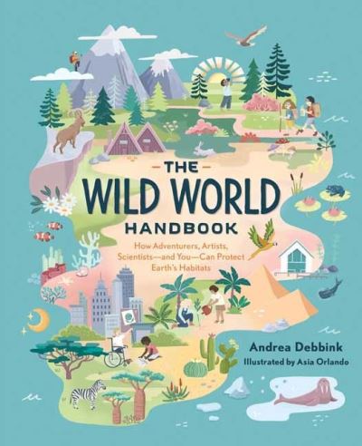 Cover for Andrea Debbink · The Wild World Handbook : Habitats (Paperback Book) (2021)