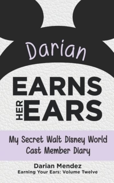 Darian Earns Her Ears - Darian Mendez - Books - Theme Park Press - 9781683902461 - February 20, 2020