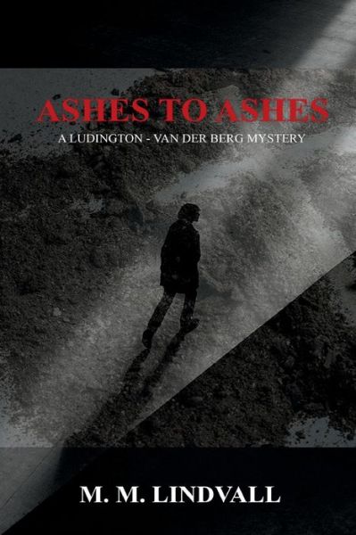 Cover for M. M. Lindvall · Ashes to Ashes (Book) (2022)