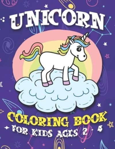 Unicorn Coloring Book for Kids Ages 2-4 - John Simpson - Books - Independently Published - 9781695556461 - September 25, 2019