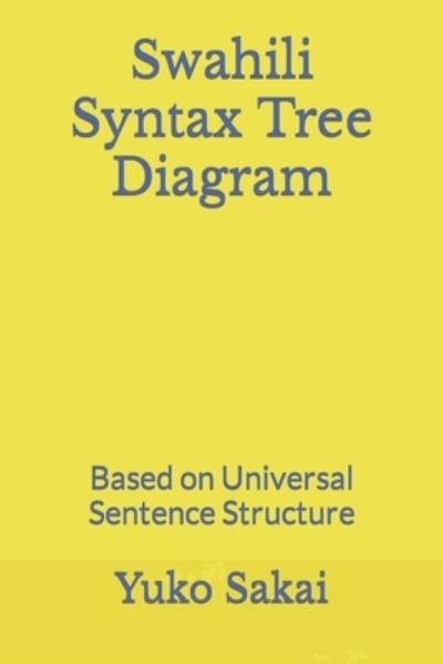 Cover for Yuko Sakai · Swahili Syntax Tree Diagram (Paperback Book) (2020)