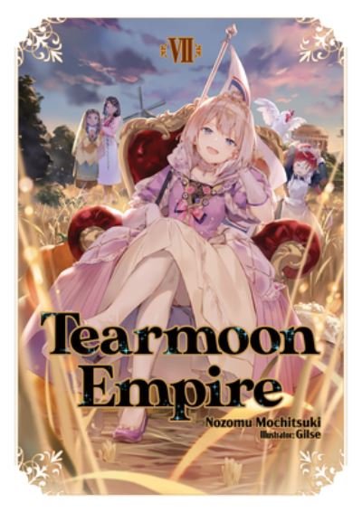 Cover for Nozomu Mochitsuki · Tearmoon Empire: Volume 7 - Tearmoon Empire (Light Novel) (Paperback Book) (2023)