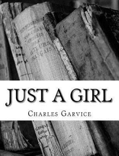 Cover for Charles Garvice · Just A Girl (Paperback Book) (2018)