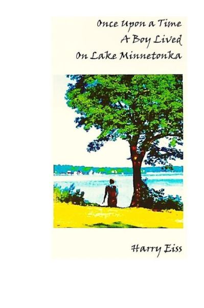 Cover for Harry Eiss · Once Upon a Time a Boy Lived on Lake Minnetonka (Paperback Book) (2018)