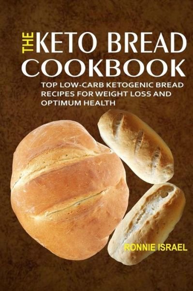 Cover for Ronnie Israel · The Keto Bread Cookbook (Taschenbuch) (2018)