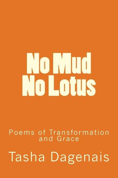 Cover for Tasha Dagenais · No Mud No Lotus (Paperback Book) (2018)