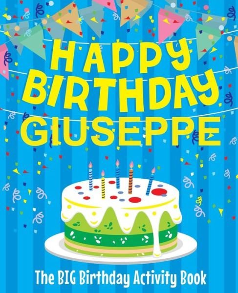 Cover for BirthdayDr · Happy Birthday Giuseppe - The Big Birthday Activity Book : Personalized Children's Activity Book (Pocketbok) (2018)