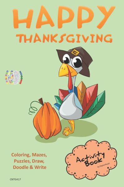 Cover for Digital Bread · Happy Thanksgiving Activity Book Coloring, Mazes, Puzzles, Draw, Doodle and Write (Paperback Book) (2018)