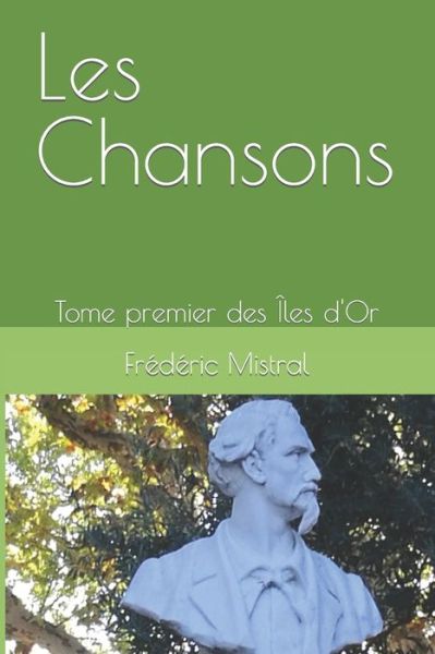 Cover for Frederic Mistral · Les Chansons: Tome 1 des Iles d'Or. (Paperback Book) (2018)