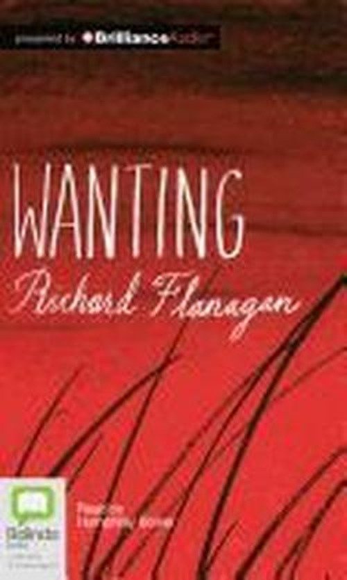 Cover for Richard Flanagan · Wanting (Lydbok (CD)) [Unabridged edition] (2012)