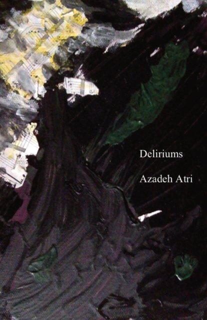 Cover for Azadeh Atri · Deliriums (Pocketbok) (2018)
