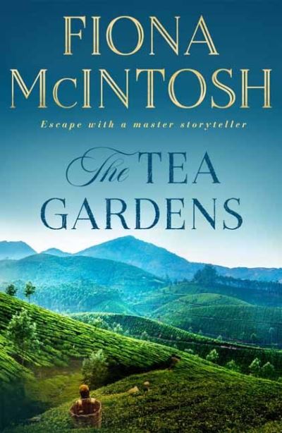 Cover for Fiona McIntosh · The Tea Gardens (Paperback Book) (2021)