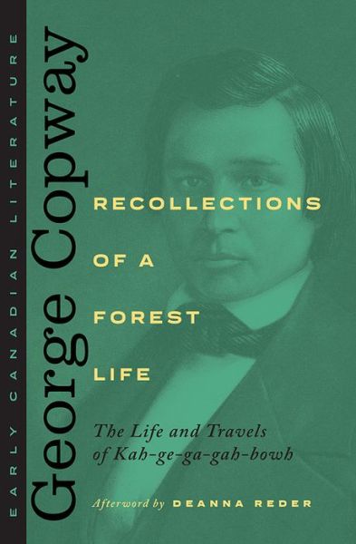 Cover for George Copway · Recollections of a Forest Life: The Life and Travels of Kah-ge-ga-gah-bowh - Early Canadian Literature (Paperback Book) (2024)