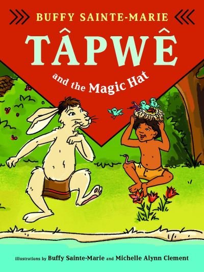 Cover for Buffy Sainte-Marie · Tapwe and the Magic Hat (Gebundenes Buch) (2022)