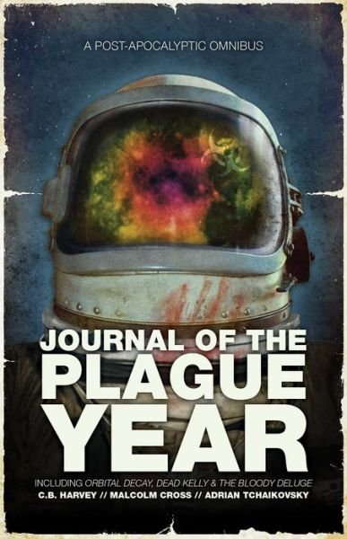 Cover for Adrian Tchaikovsky · Journal of the Plague Year: an Omnibus of Post-apocalyptic Tales (Post-apocalyptic Omnibus) (Paperback Bog) (2014)