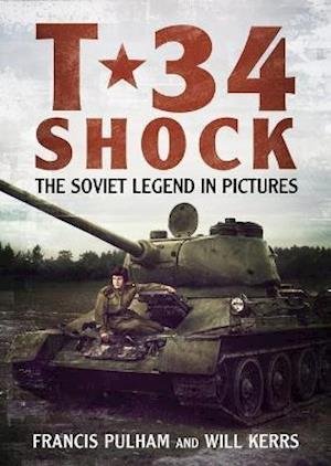 Cover for Francis Pulham · T-34 Shock: The Soviet Legend in Pictures (Inbunden Bok) (2021)
