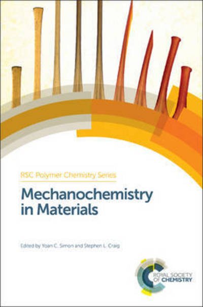 Cover for Yoan C. Simon · Mechanochemistry in Materials - Polymer Chemistry Series (Innbunden bok) (2017)