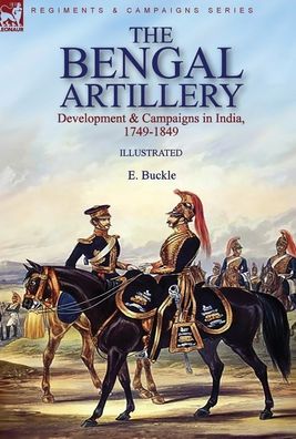 Cover for E Buckle · The Bengal Artillery (Hardcover Book) (2021)