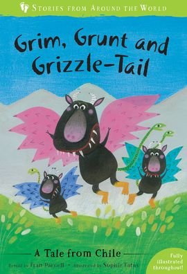Cover for Fran Parnell · Grim, Grunt and Grizzle-Tail: A Tale from Chile (Paperback Book) (2020)
