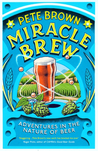 Cover for Pete Brown · Miracle Brew: Adventures in the Nature of Beer (Paperback Bog) (2018)