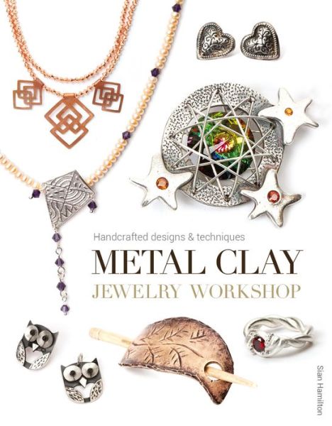 Cover for S Hamilton · Metal Clay Jewelry Workshop (Paperback Book) (2015)