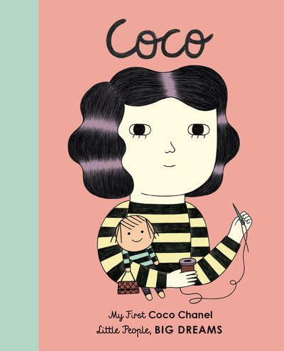 Cover for Maria Isabel Sanchez Vegara · Coco Chanel: My First Coco Chanel [BOARD BOOK] - Little People, BIG DREAMS (Kartonbuch) [Adapted edition] (2018)